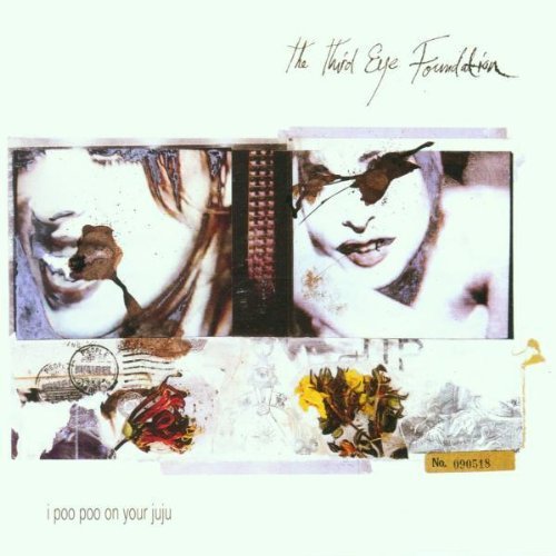 Third Eye Foundation/I Poo Poo On Your Juju@Import-Eu